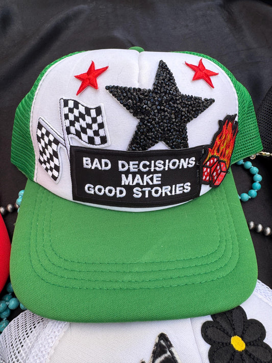 Bad Decisions make good stories trucker hat